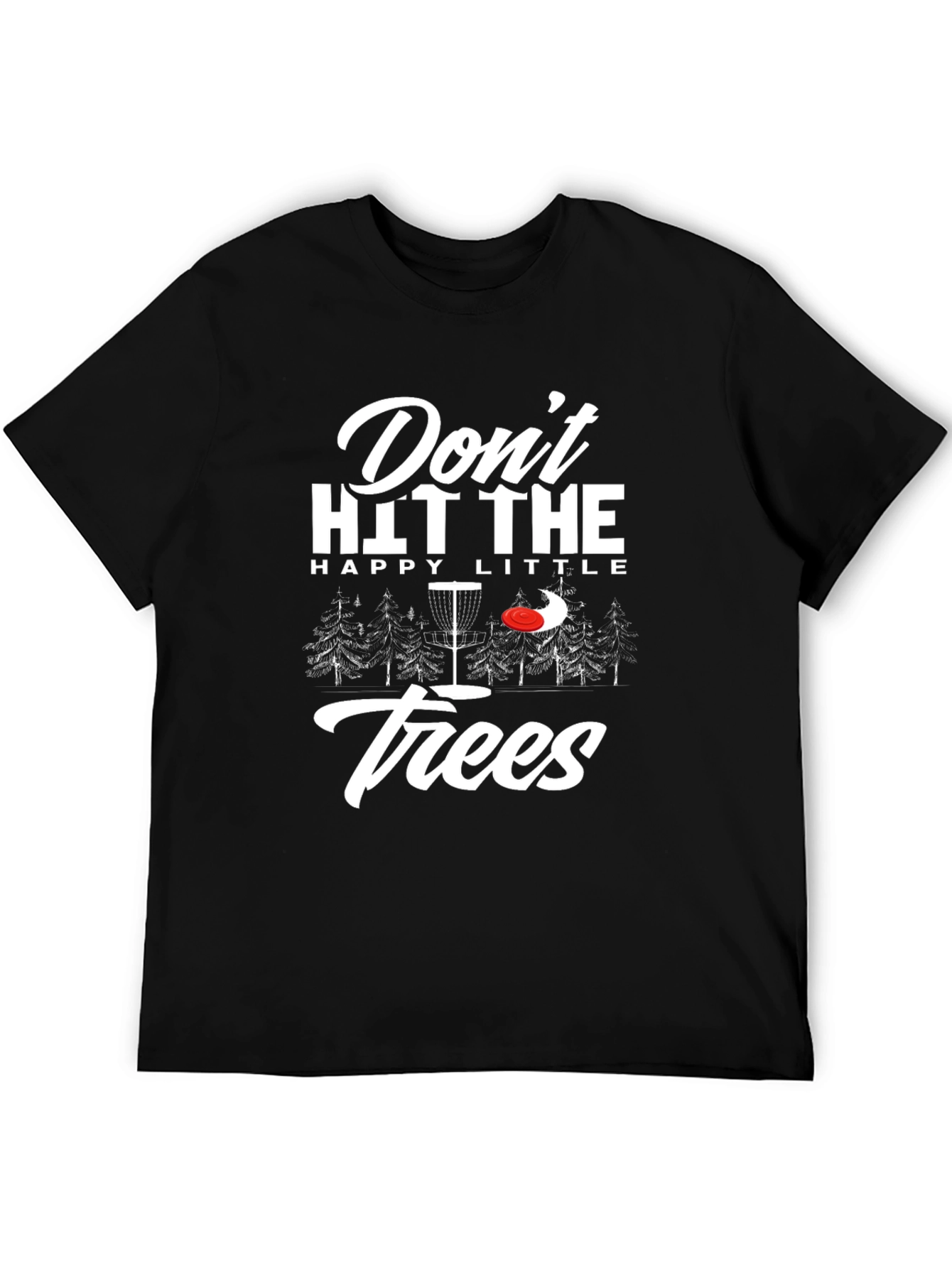 Dont Hit The Trees Disc Golf Graphic Tee