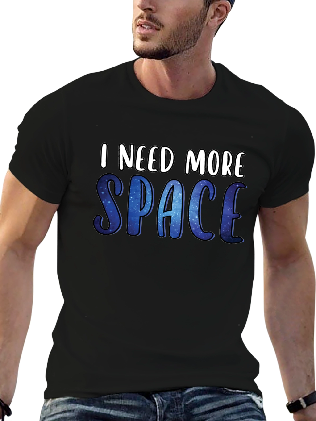 I Need More Space T-Shirt - Galaxy Design