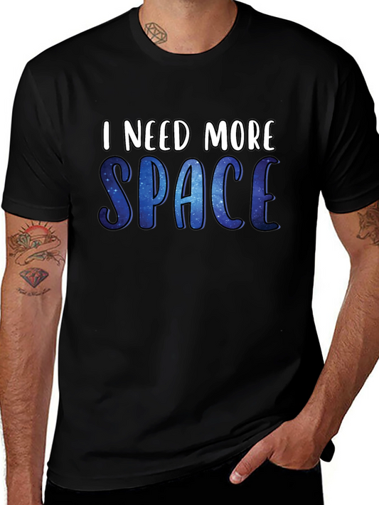 I Need More Space T-Shirt - Galaxy Design