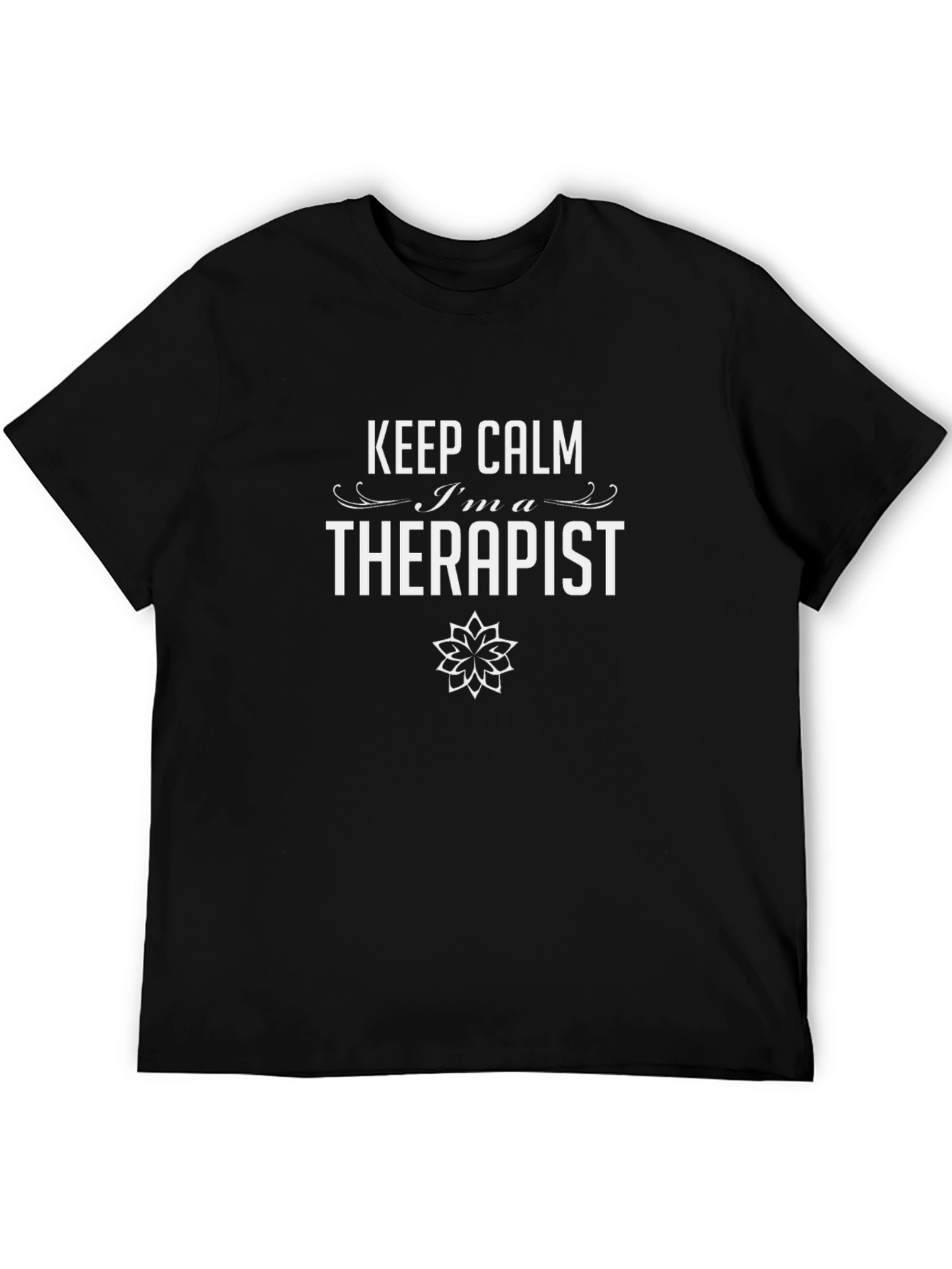 Keep Calm Im a Therapist T-Shirt