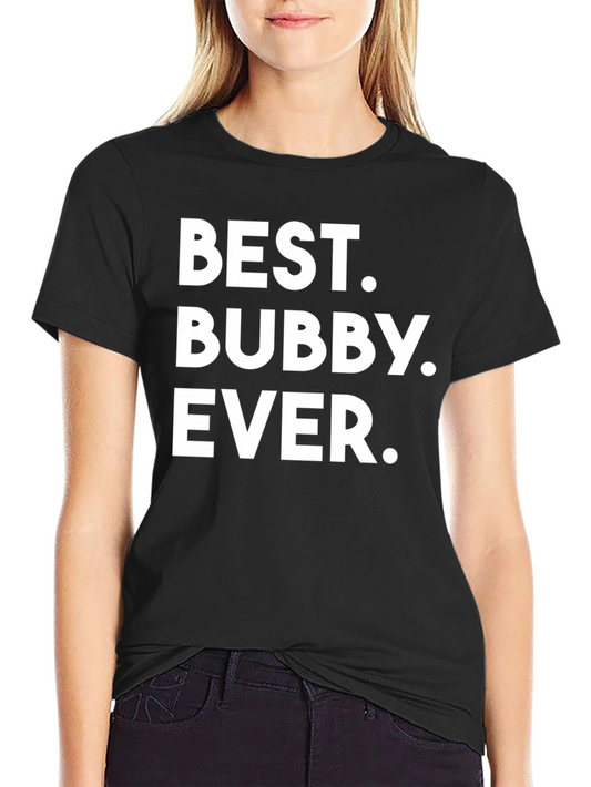 Best Bubby Ever T-Shirt - Black Novelty Tee