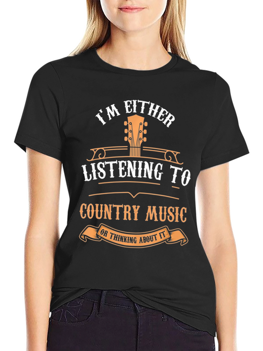 Country Music T-Shirt - Listening or Thinking