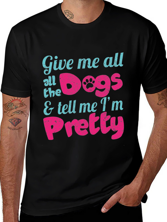 Give Me All the Dogs Mens Black T-Shirt