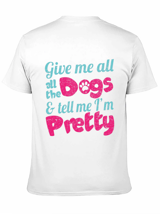 Give Me All the Dogs Mens Black T-Shirt
