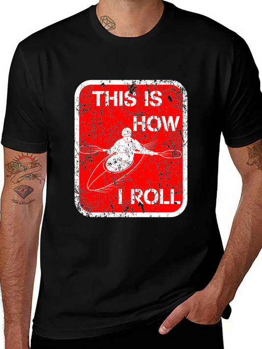 Kayak Lover T-Shirt - This is How I Roll Funny Gift