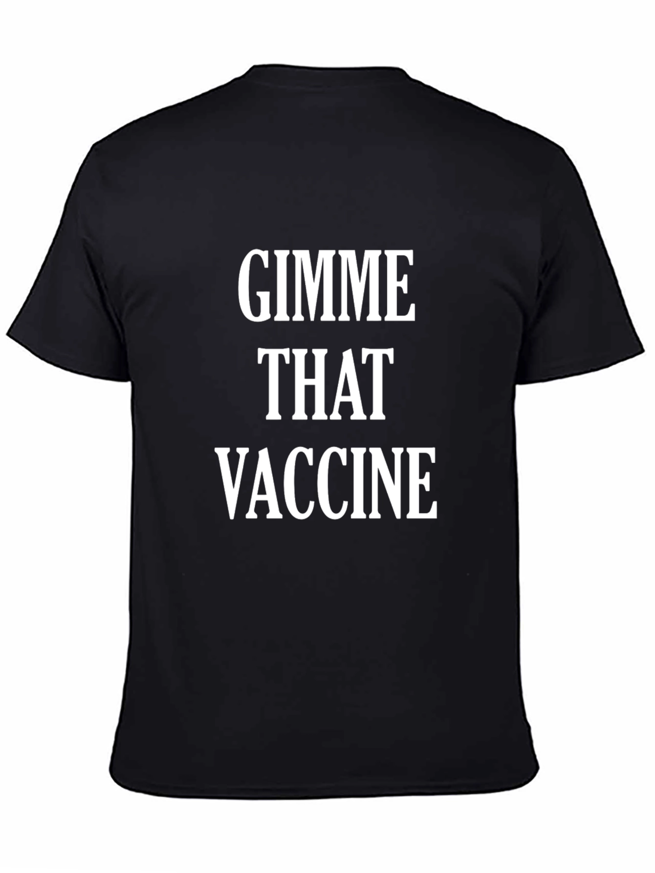 Gimme That Vaccine Black T-Shirt