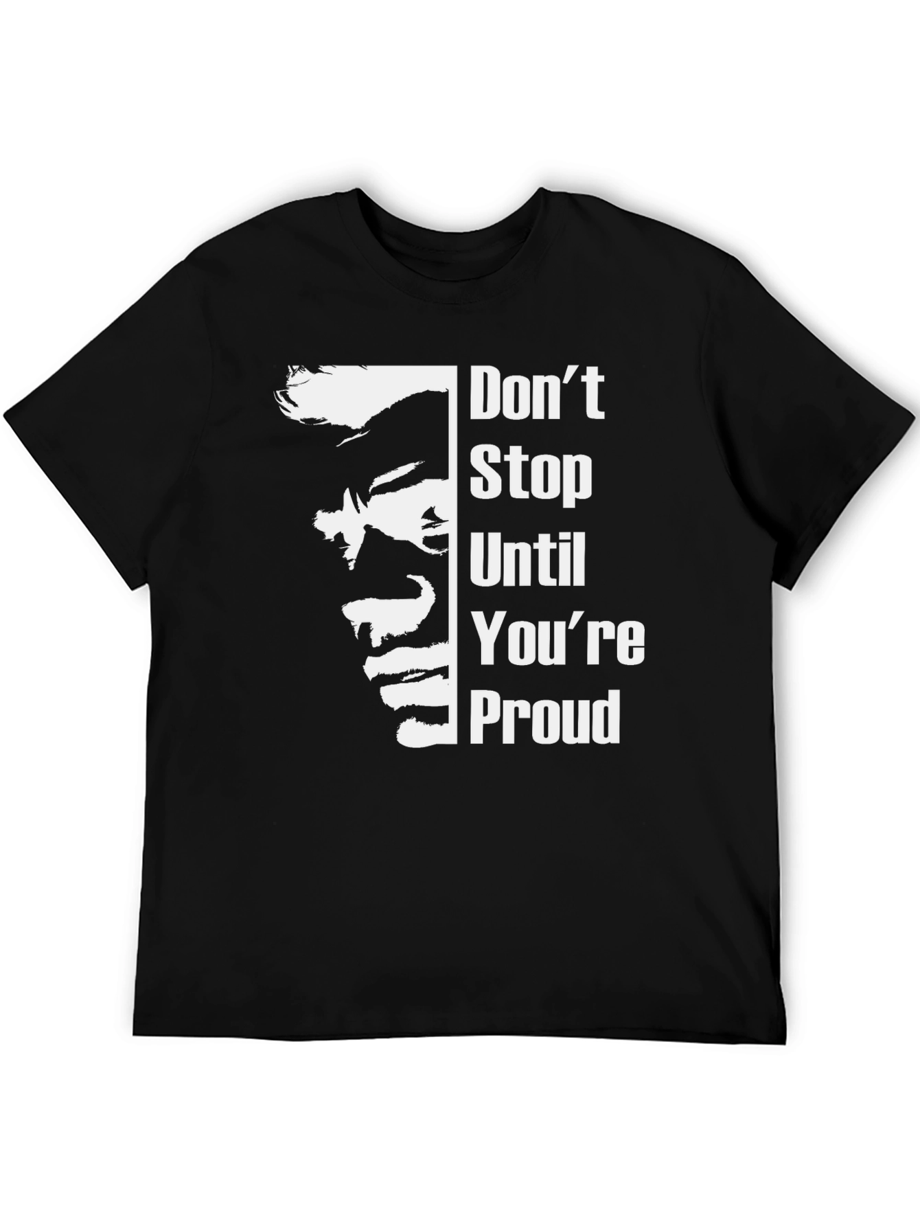 Inspirational Graphic Tee: Dont Stop Until Youre Proud
