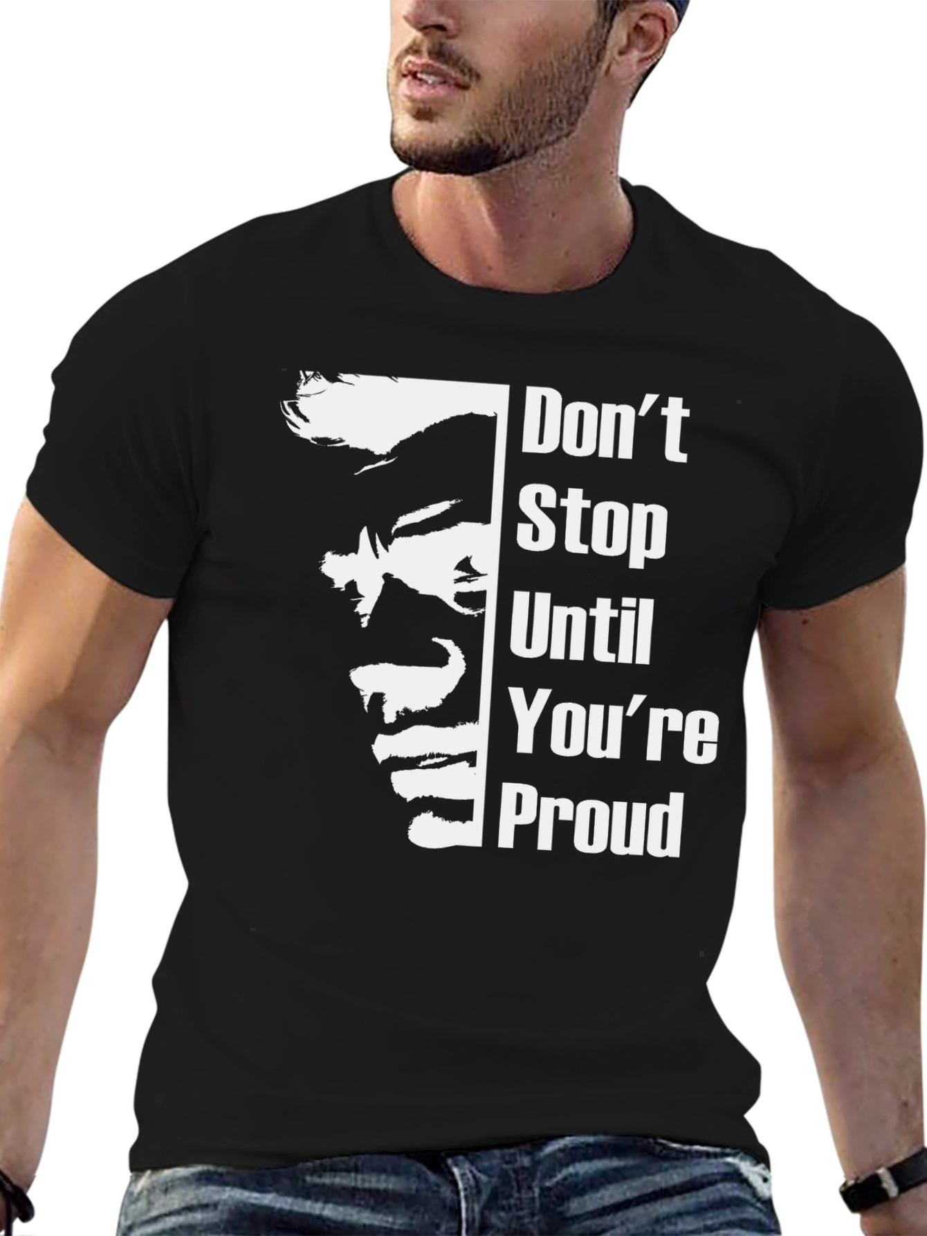 Inspirational Graphic Tee: Dont Stop Until Youre Proud