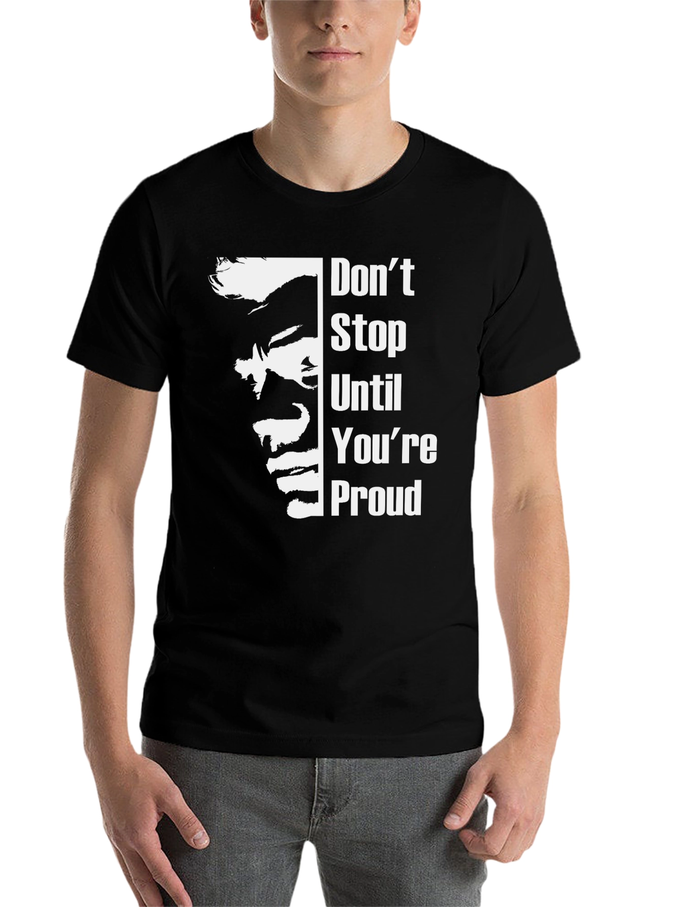 Inspirational Graphic Tee: Dont Stop Until Youre Proud