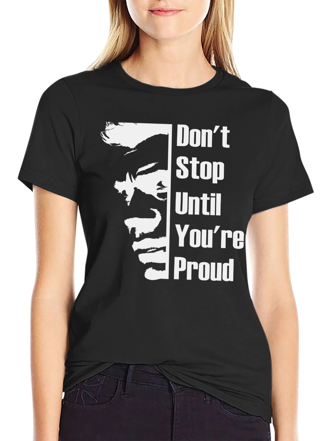Inspirational Graphic Tee: Dont Stop Until Youre Proud