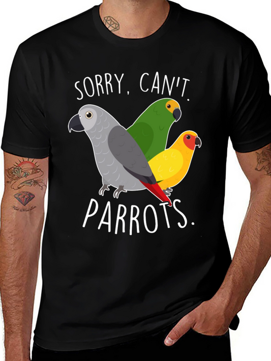 Sorry Cant Parrots T-Shirt