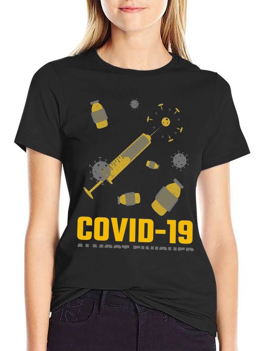 COVID-19 Almost Finished T-Shirt