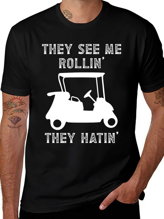 Funny Golf Cart T-Shirt - They See Me Rollin