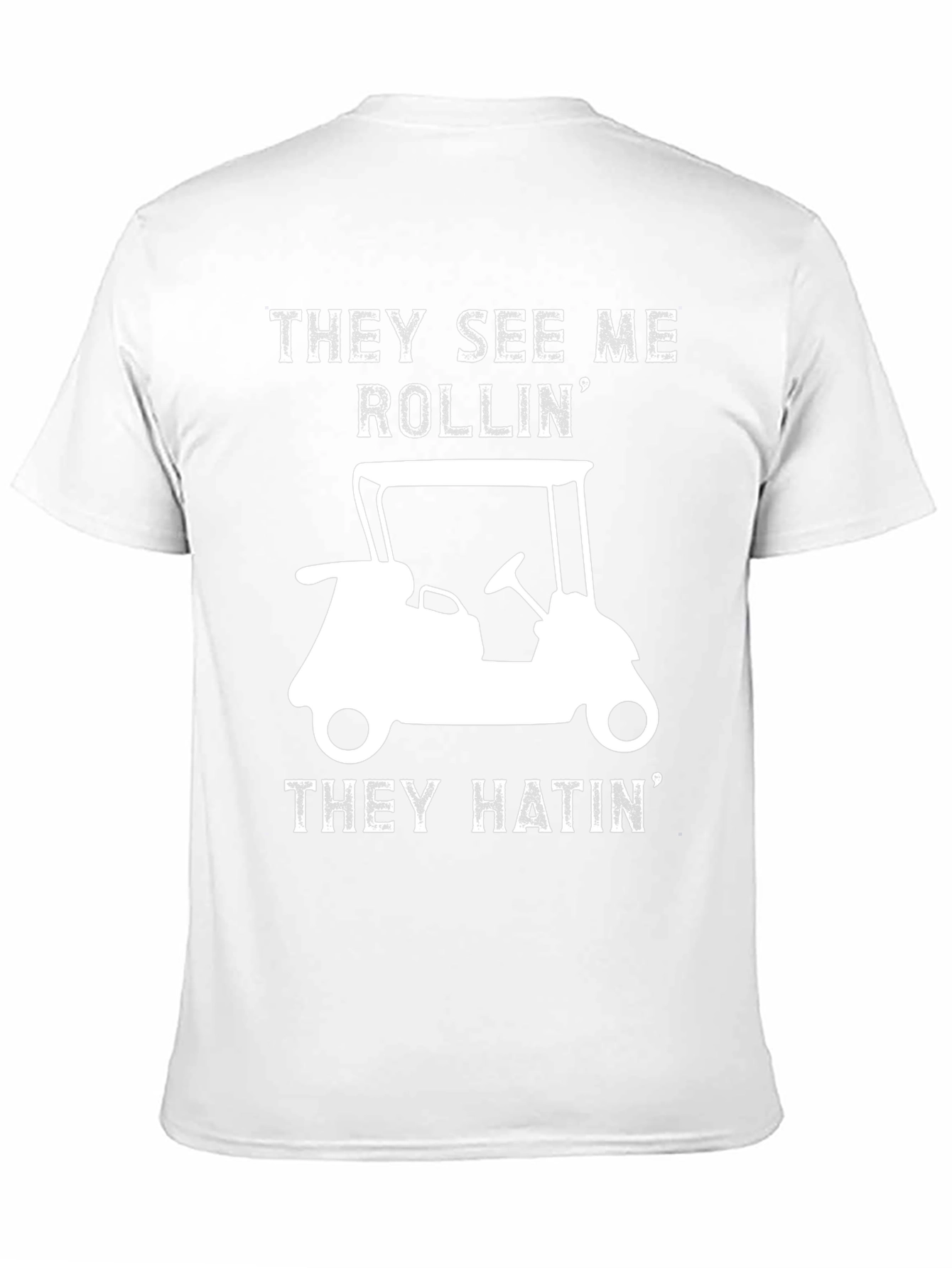 Funny Golf Cart T-Shirt - They See Me Rollin