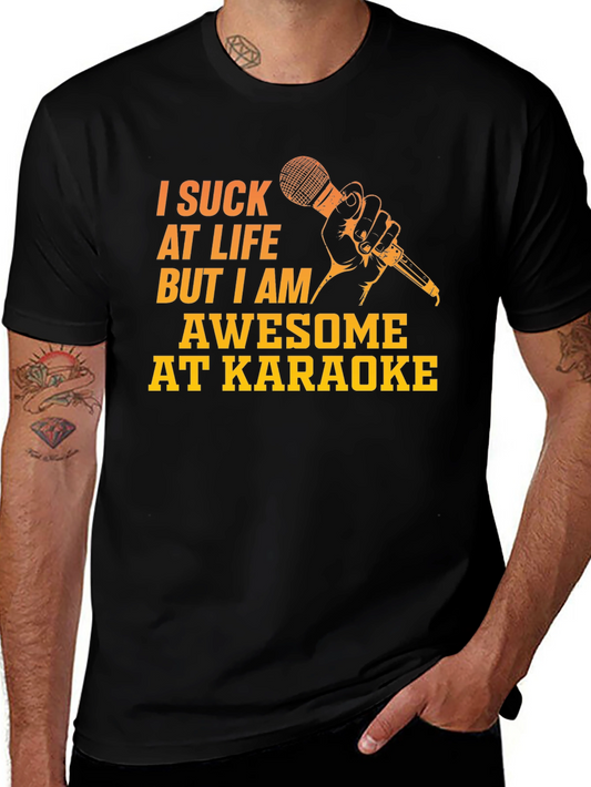 I Suck At Life But I Am Awesome At Karaoke T-Shirt
