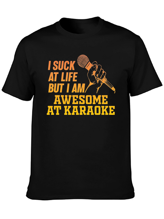 I Suck At Life But I Am Awesome At Karaoke T-Shirt