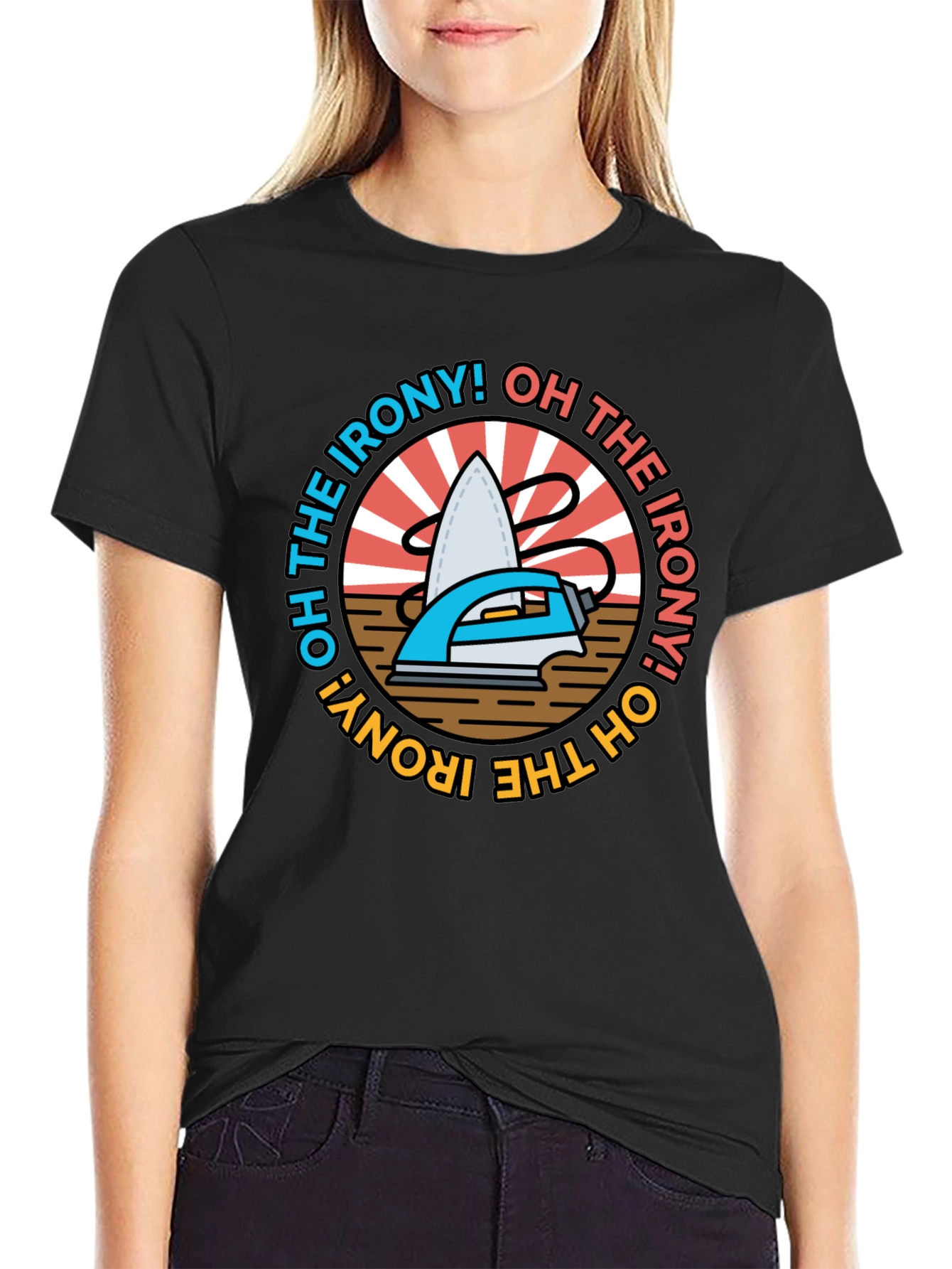 Oh The Irony! Graphic T-Shirt