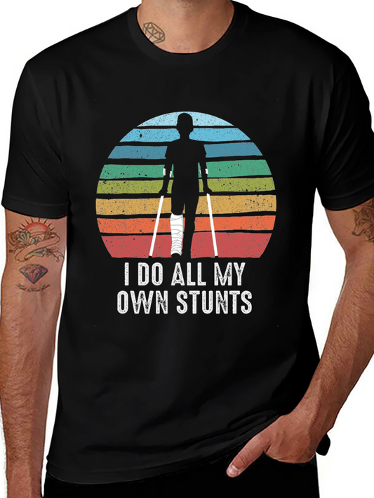 I Do All My Own Stunts T-Shirt