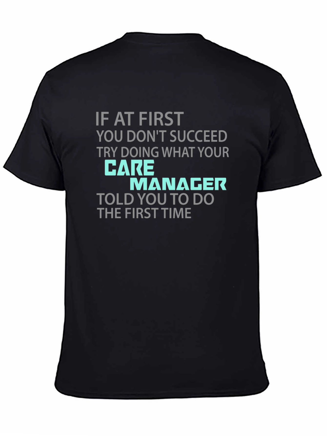 Care Manager T-Shirt - Funny Sarcastic Tee