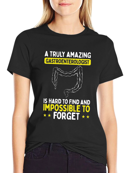 Gastroenterologist Humor Graphic T-Shirt - Hard to Forget