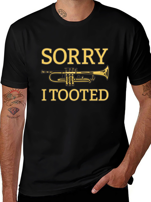 Sorry I Tooted Trumpet Graphic Tee - Funny Musician T-Shirt