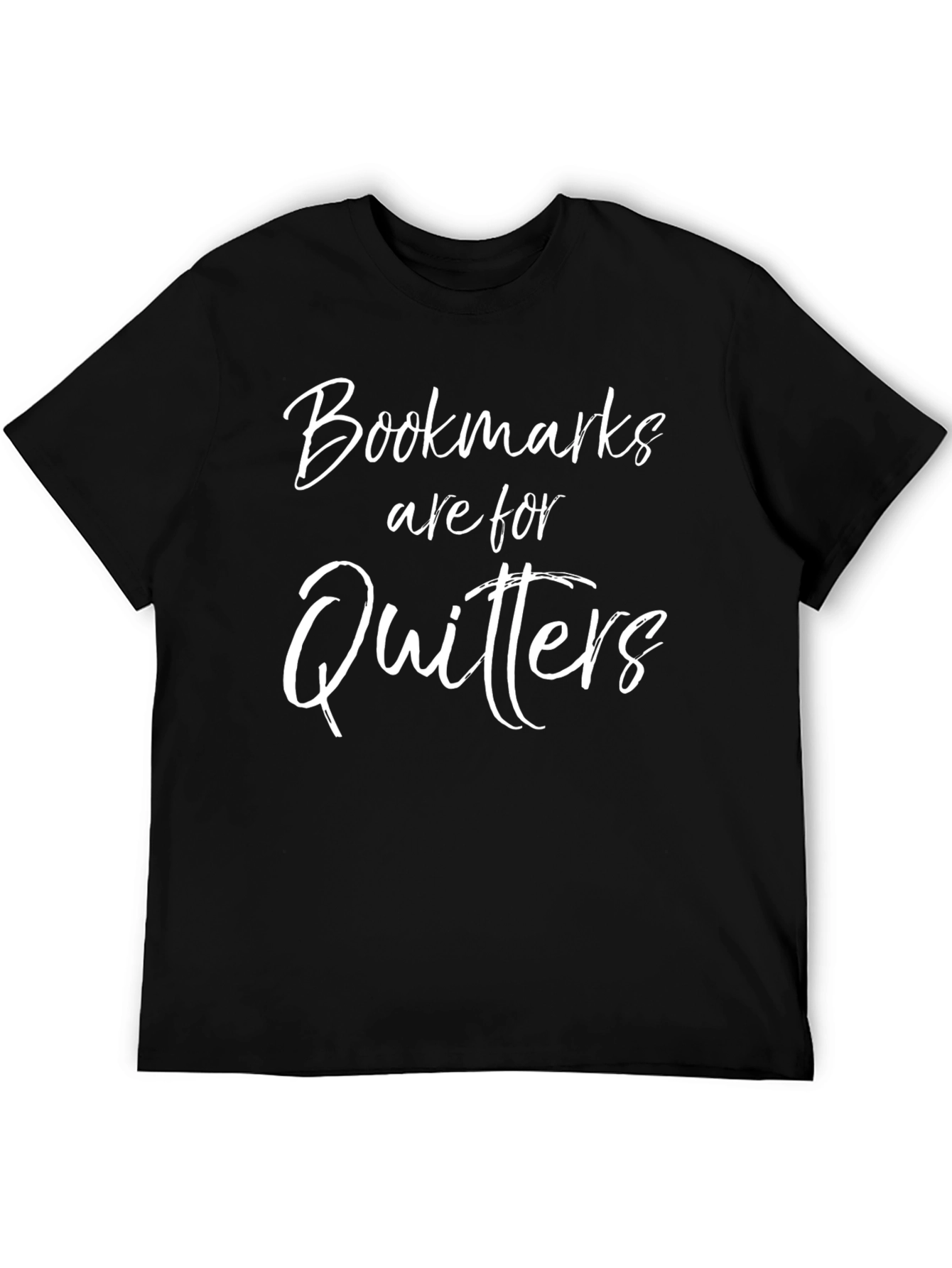 Bookmarks Are For Quitters Funny T-Shirt