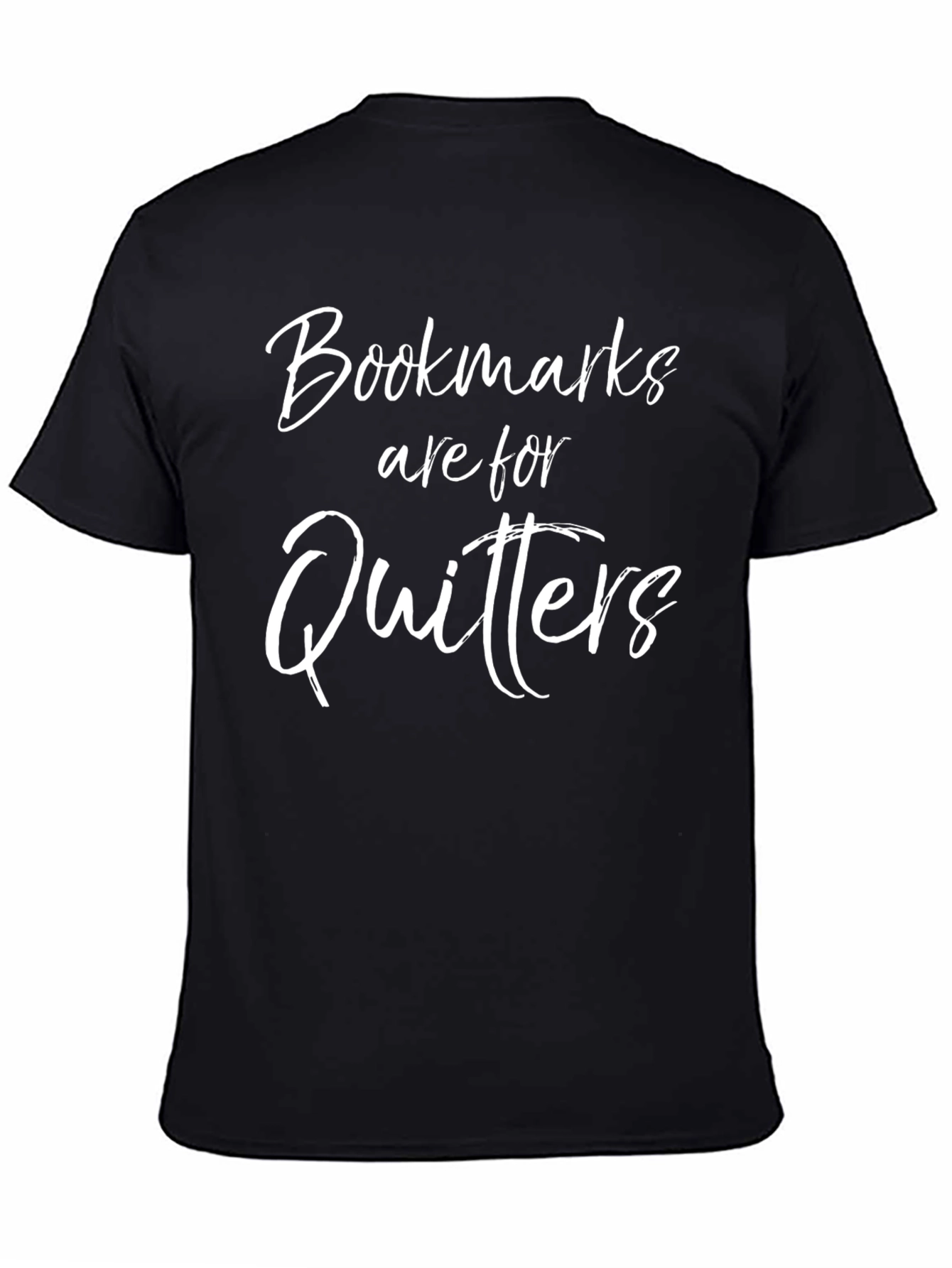 Bookmarks Are For Quitters Funny T-Shirt