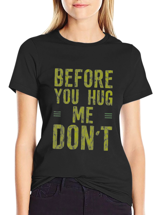 Before You Hug Me Graphic Tee