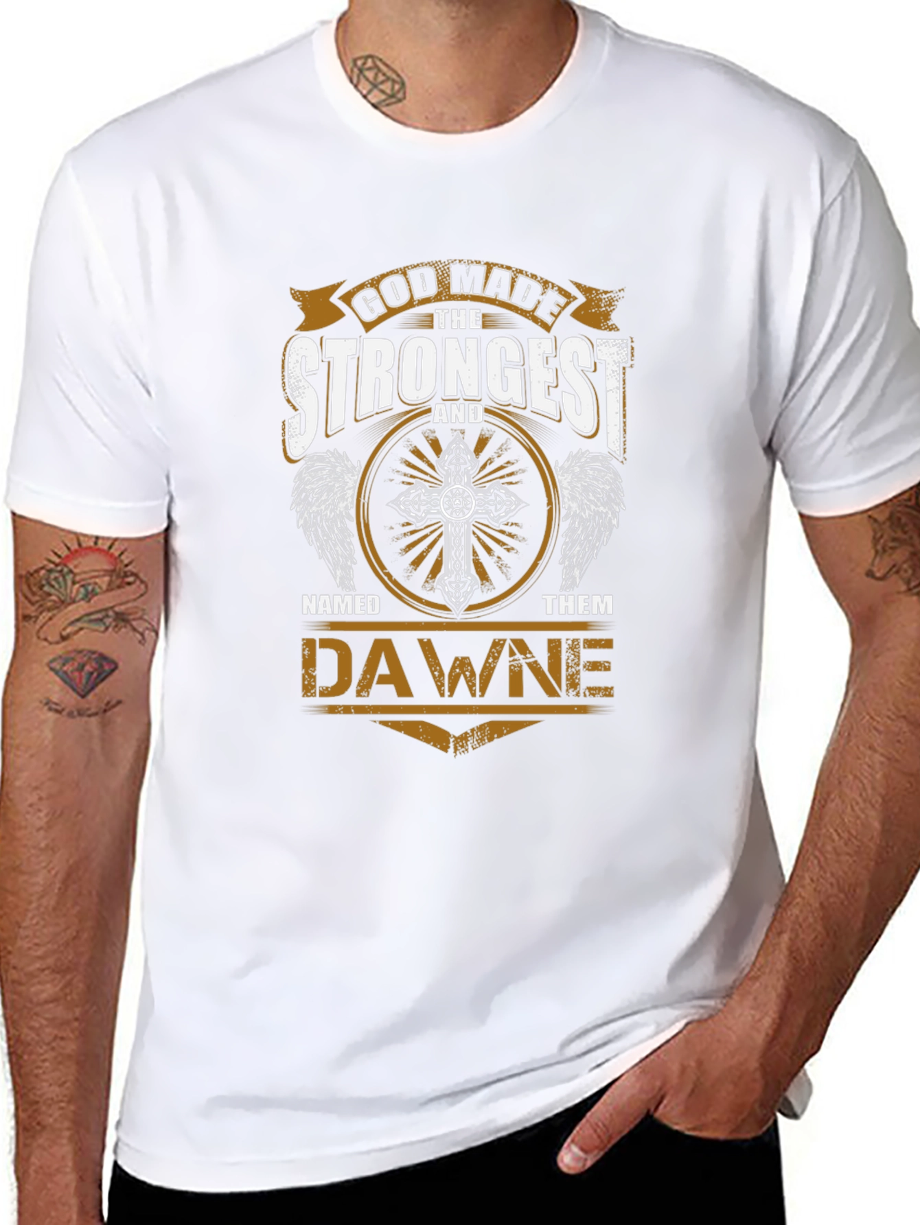 God Made The Strongest Dawne T-Shirt