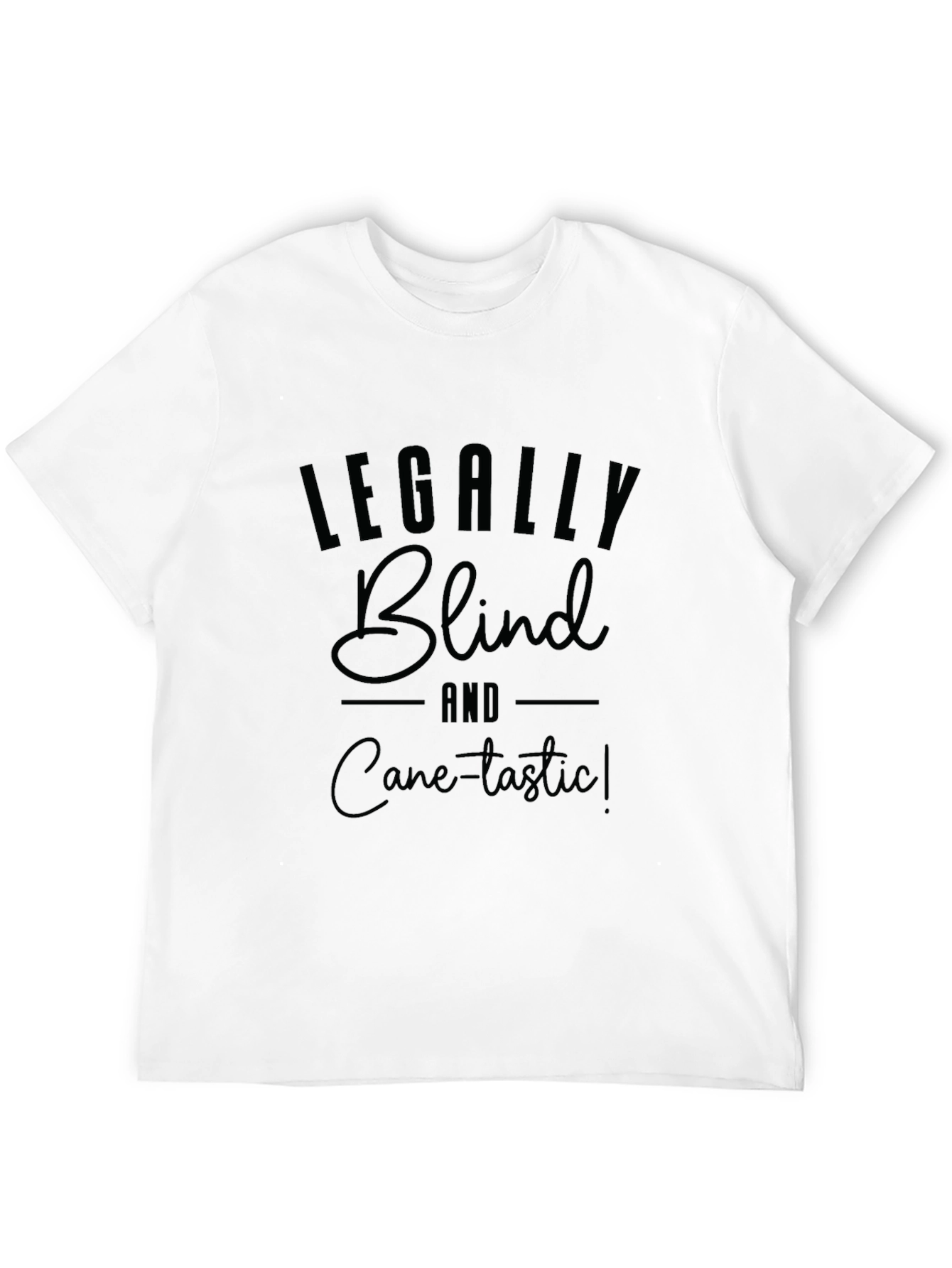 Legally Blind & Cane-tastic! Graphic T-Shirt