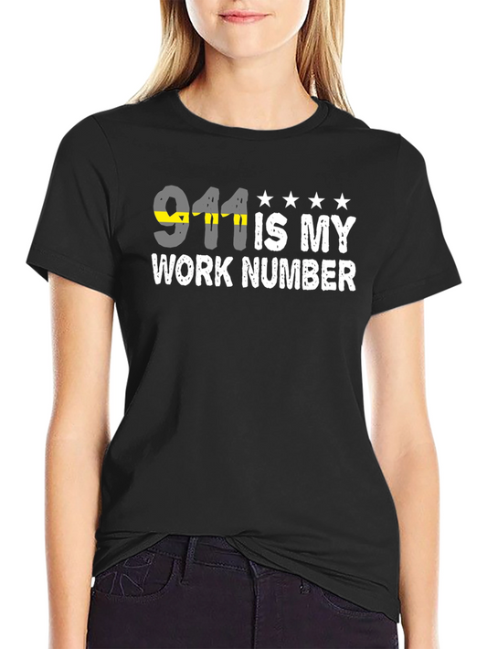 911 Is My Work Number T-Shirt