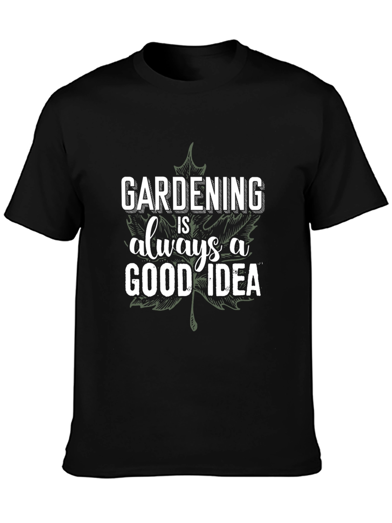 Gardening is Always a Good Idea Graphic Tee
