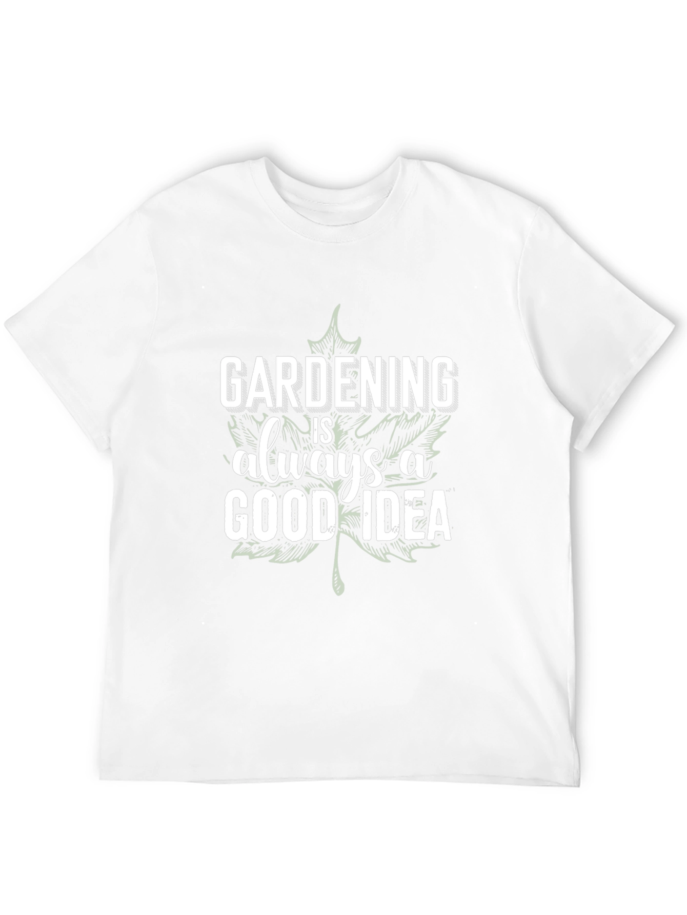Gardening is Always a Good Idea Graphic Tee