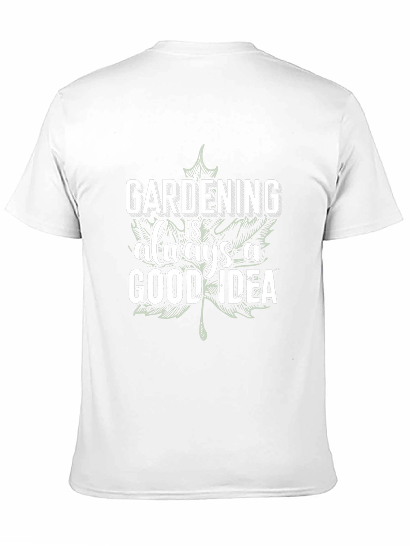Gardening is Always a Good Idea Graphic Tee