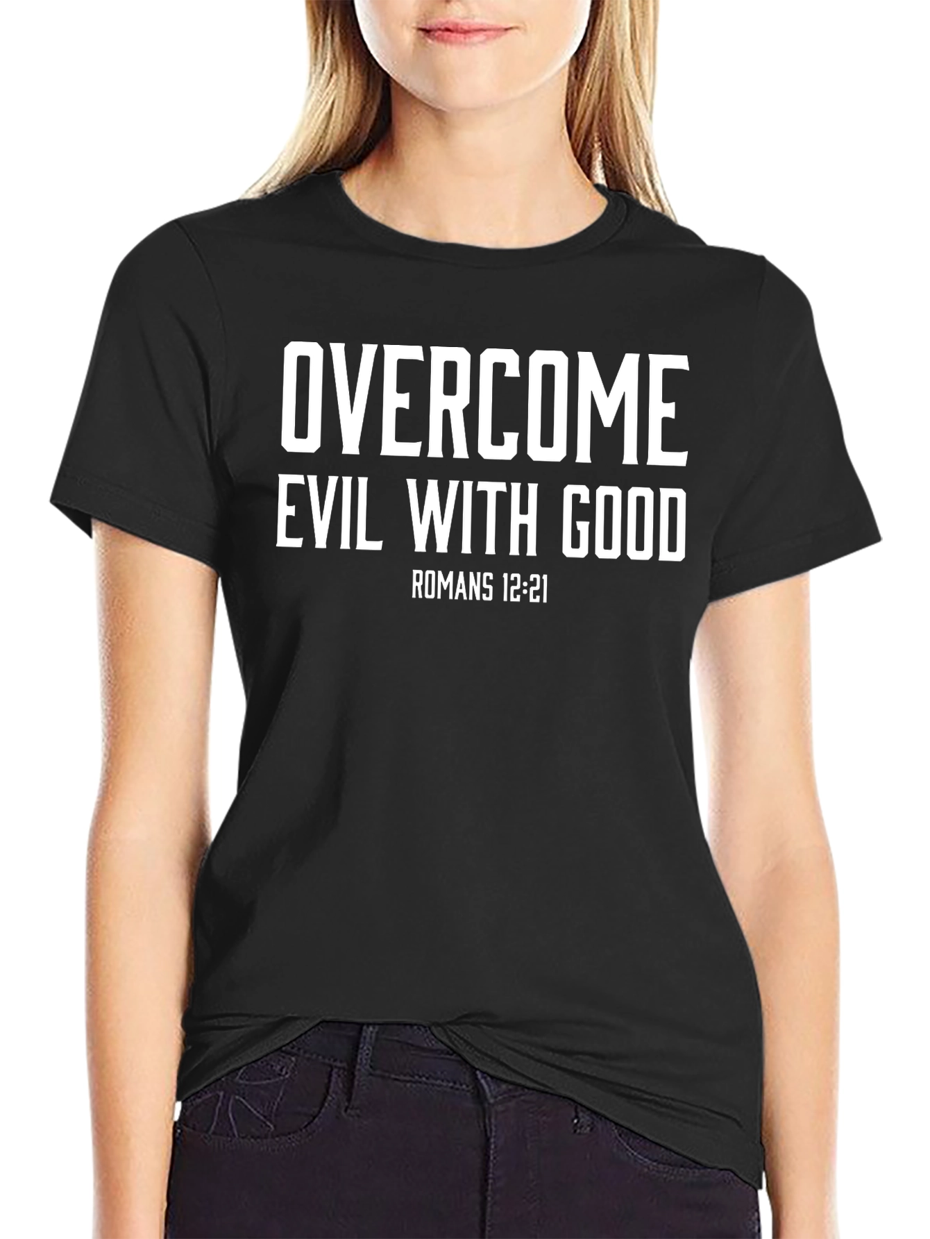 Overcome Evil With Good Romans 12:21 T-Shirt