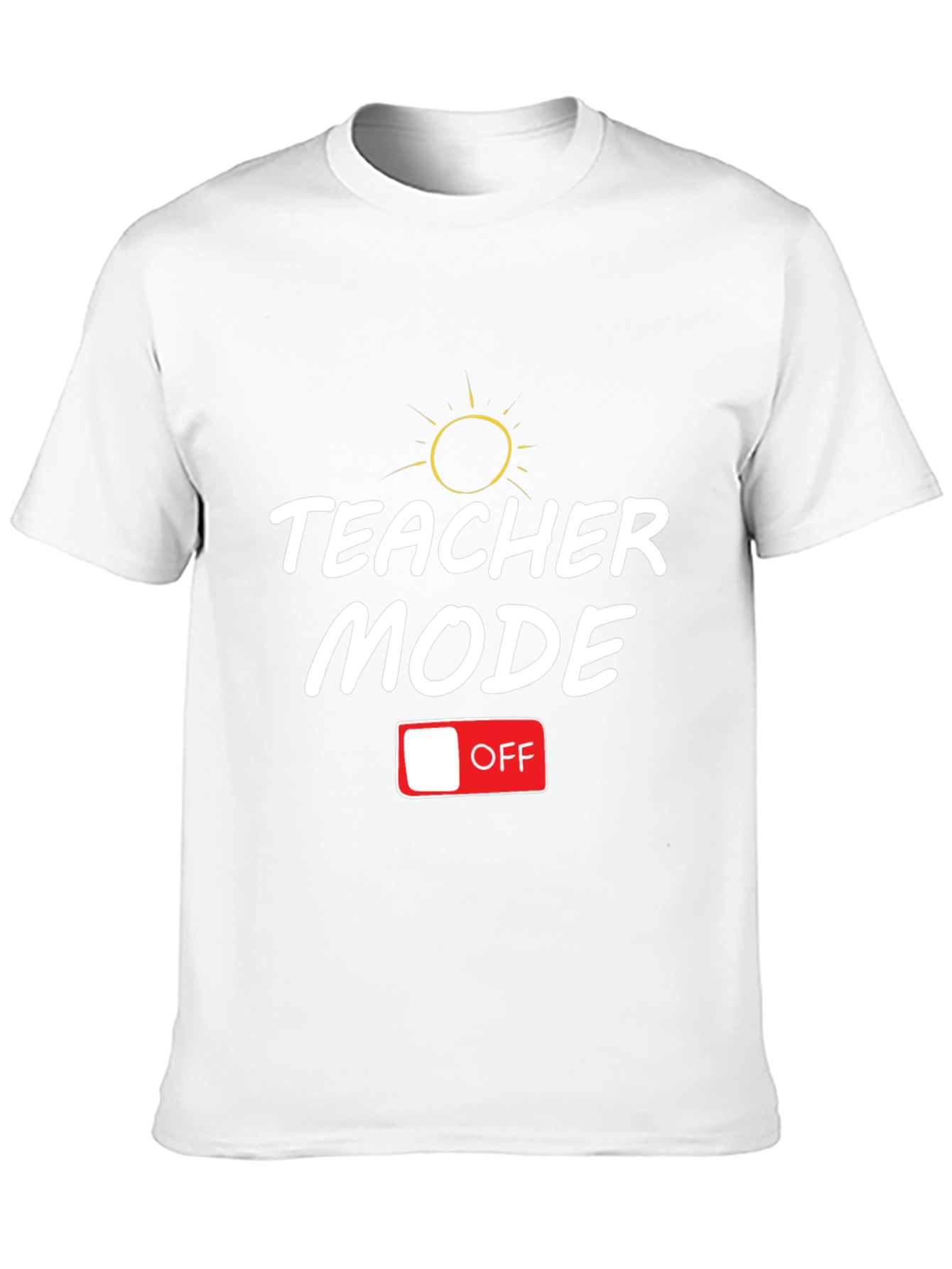 Teacher Mode Off T-Shirt - Relax & Recharge!