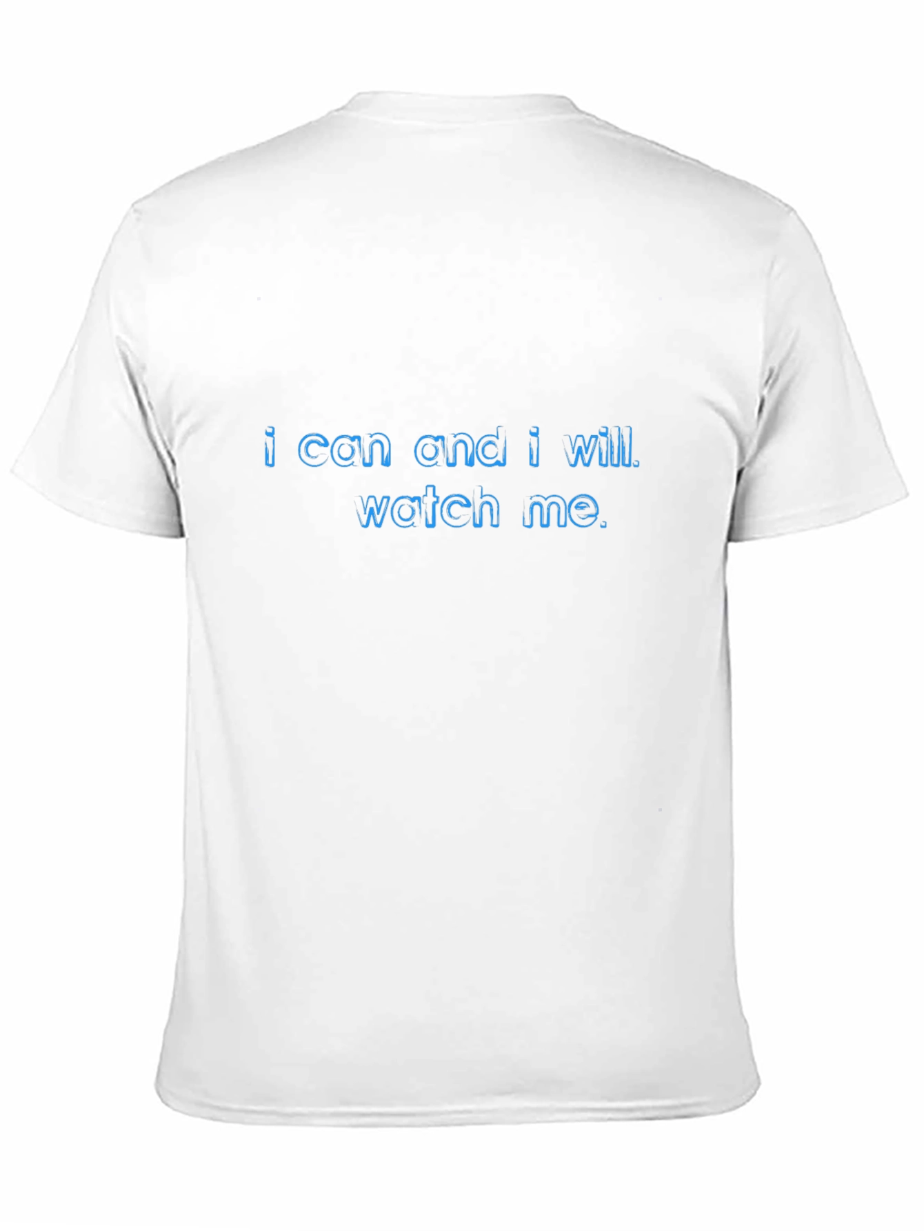 Motivational T-Shirt: I Can and I Will