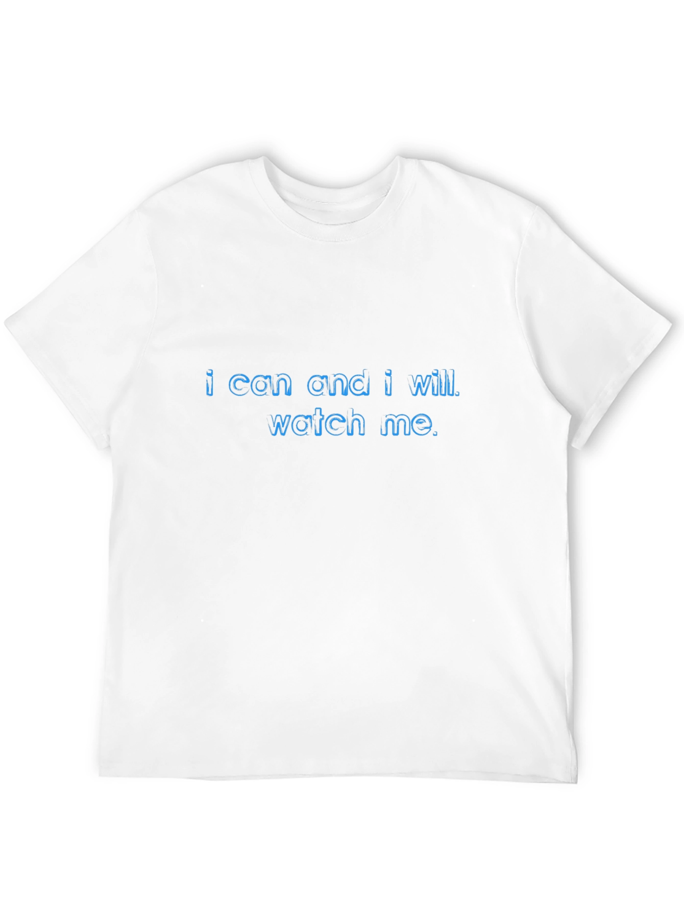 Motivational T-Shirt: I Can and I Will