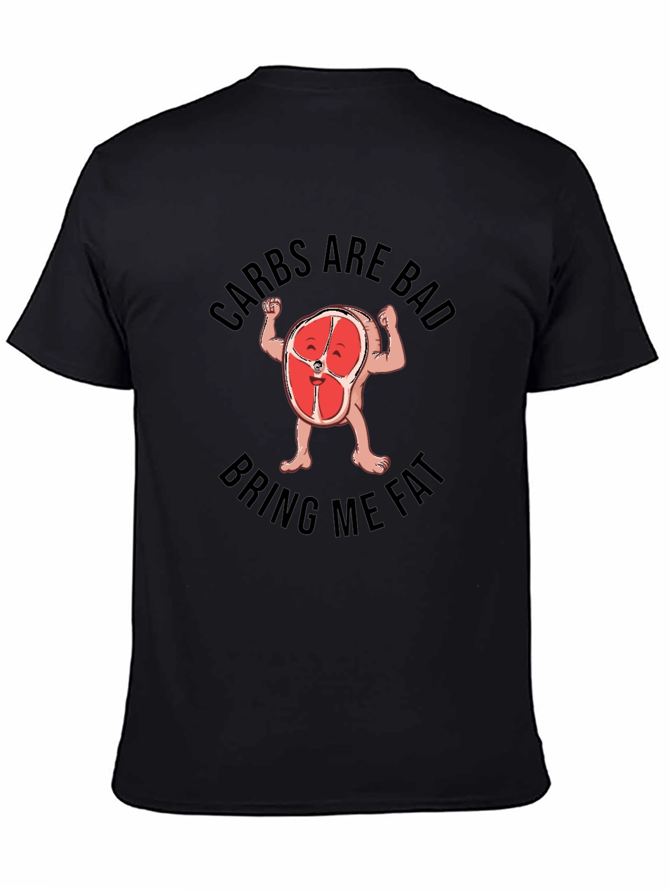 Carbs are Bad Bring Me Fat T-Shirt