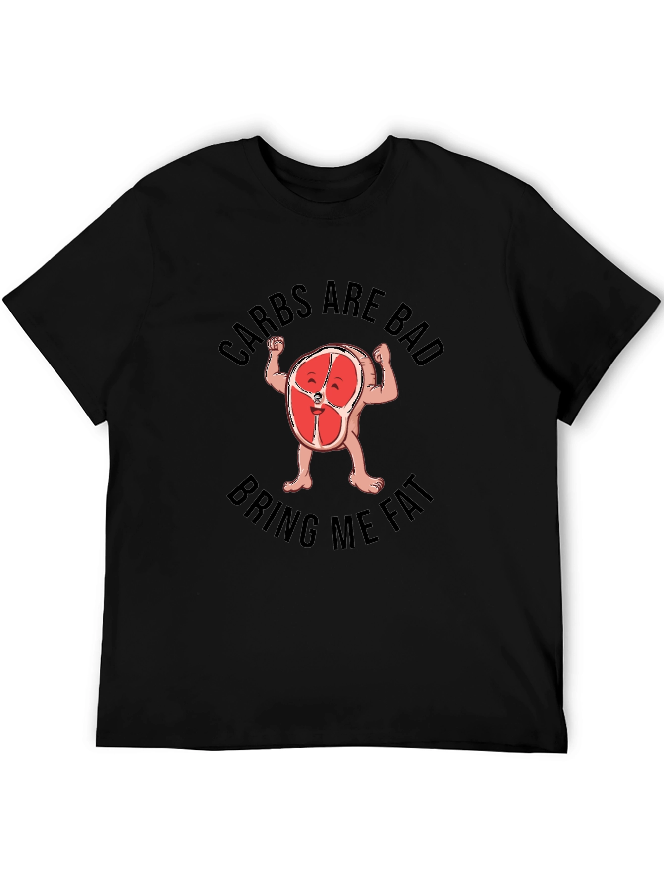 Carbs are Bad Bring Me Fat T-Shirt
