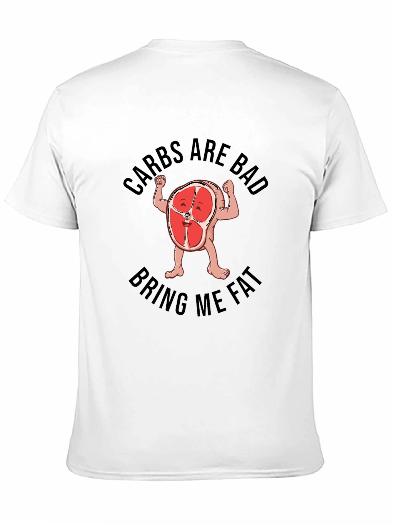 Carbs are Bad Bring Me Fat T-Shirt