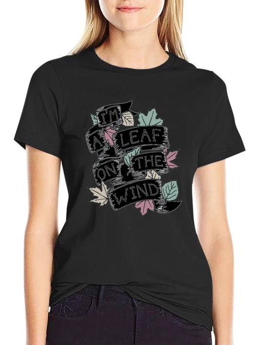 Im a Leaf on the Wind Graphic T-Shirt