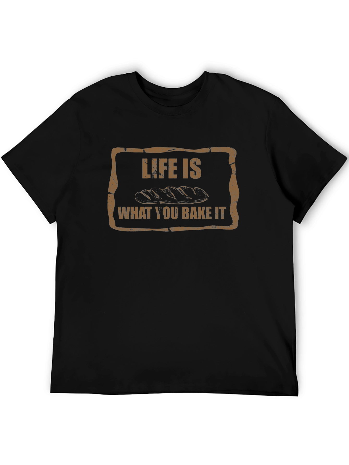 Life is What You Bake It T-Shirt