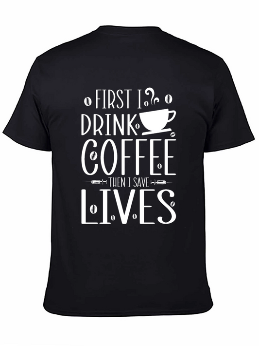 Coffee First Then Save Lives Graphic Tee