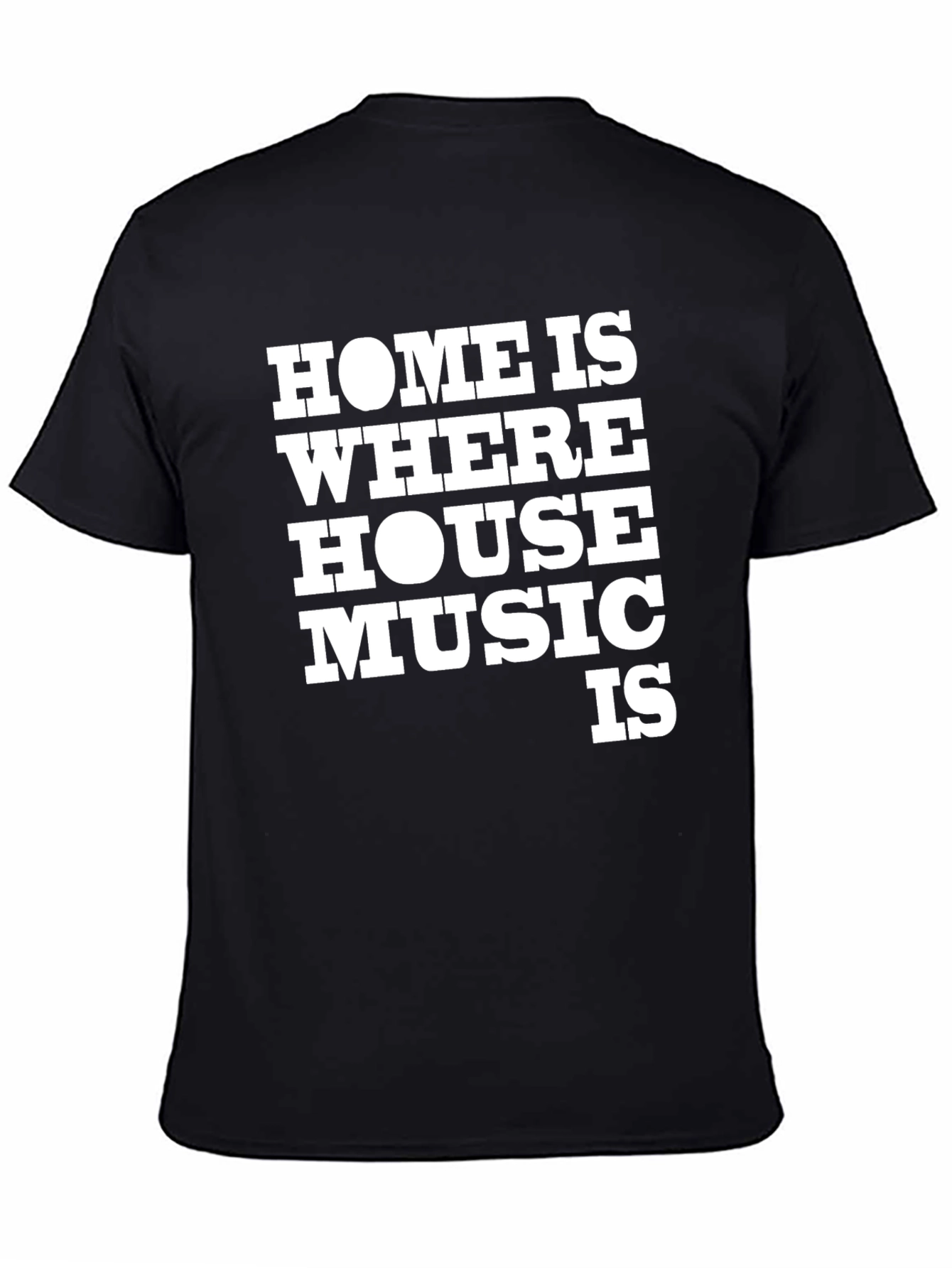 Home is Where House Music Is - Graphic T-Shirt