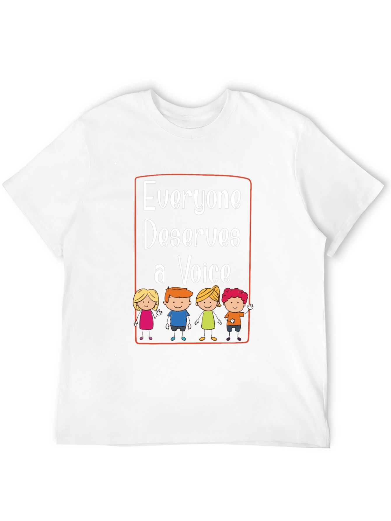 Everyone Deserves a Voice T-Shirt