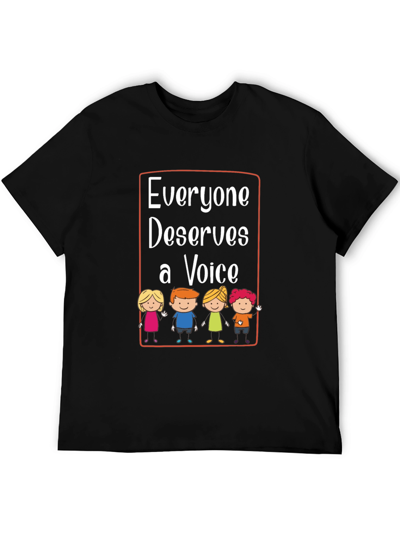 Everyone Deserves a Voice T-Shirt