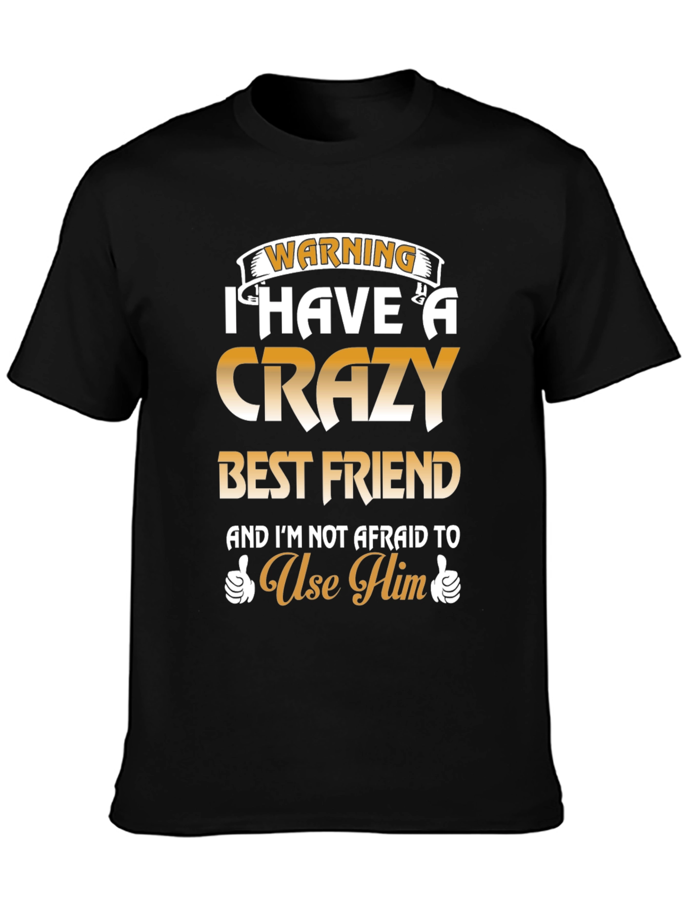 Crazy Best Friend T-Shirt