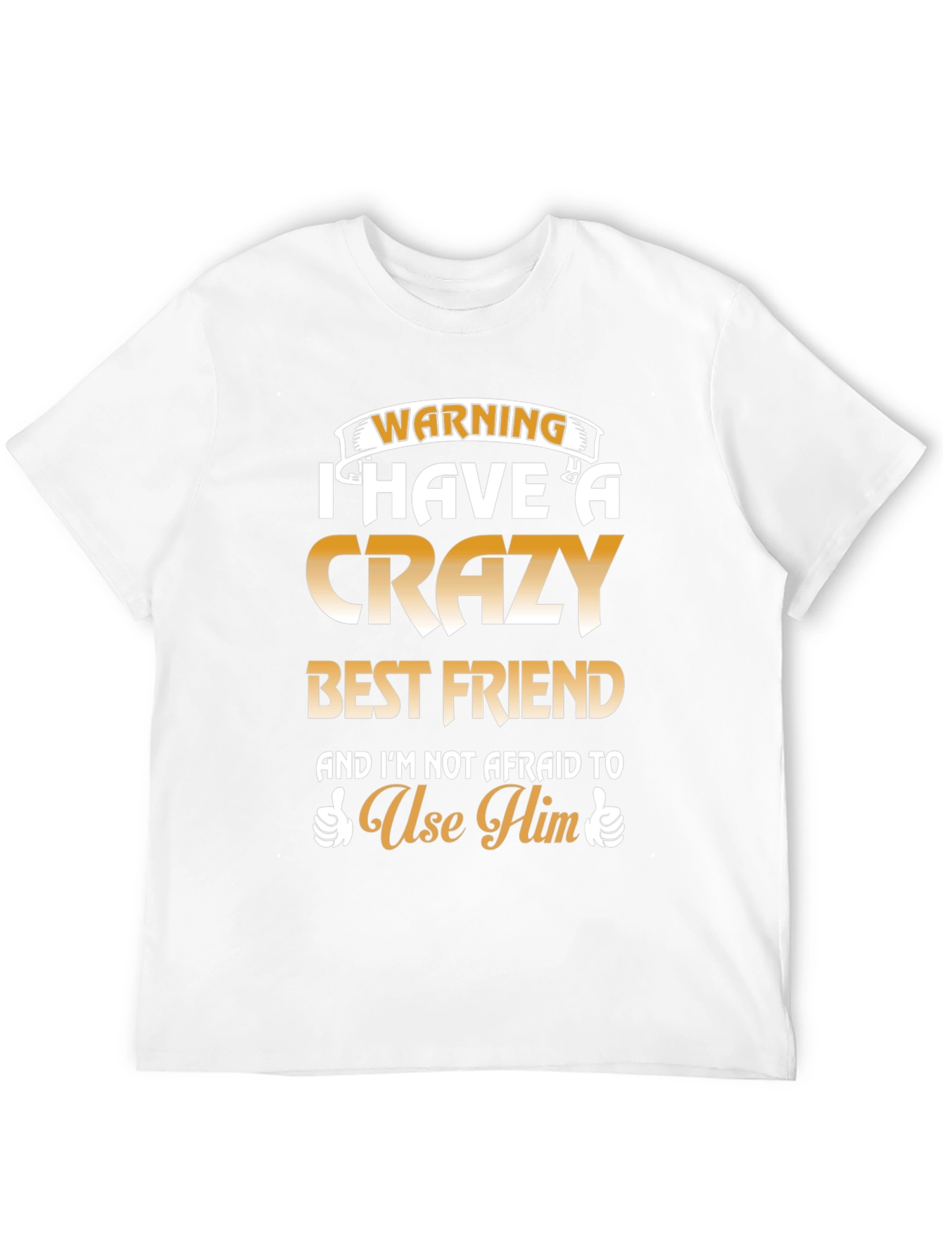 Crazy Best Friend T-Shirt