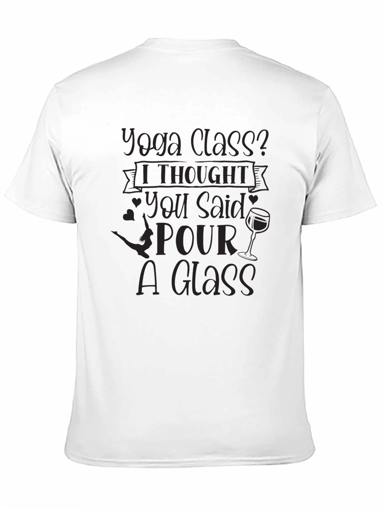 Yoga Class? Funny Wine Lovers T-Shirt